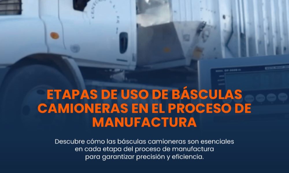 Foto Blog - Etapas de uso de las Básculas Camioneras en el Proceso de Manufactura