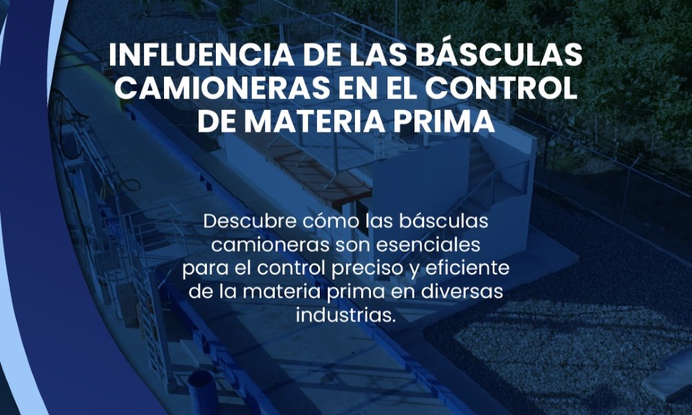 Foto Blog - Influencia de las Básculas Camioneras en el Control de Materia Prima