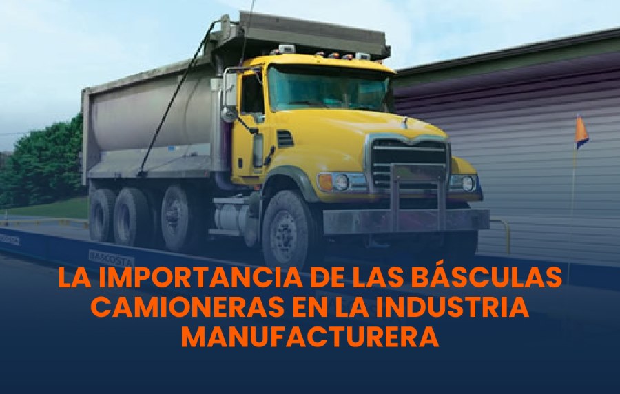 Foto Blog - La Importancia de las Básculas Camioneras en la Industria Manufacturera - copia