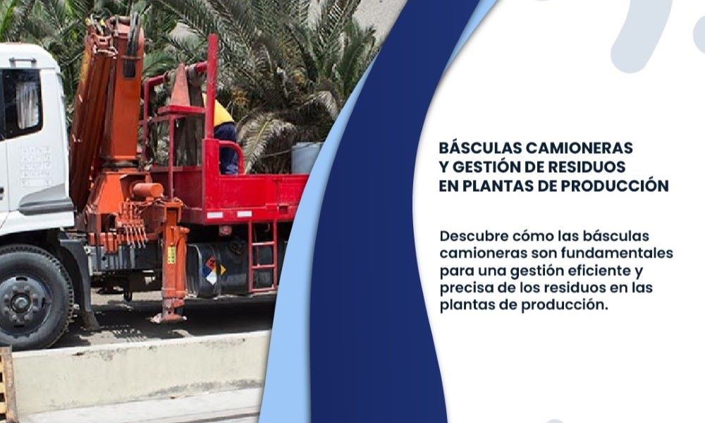 Foto blog - Cómo Ayudan las Básculas Camioneras en la Gestión de Residuos dentro de las Plantas de Producción